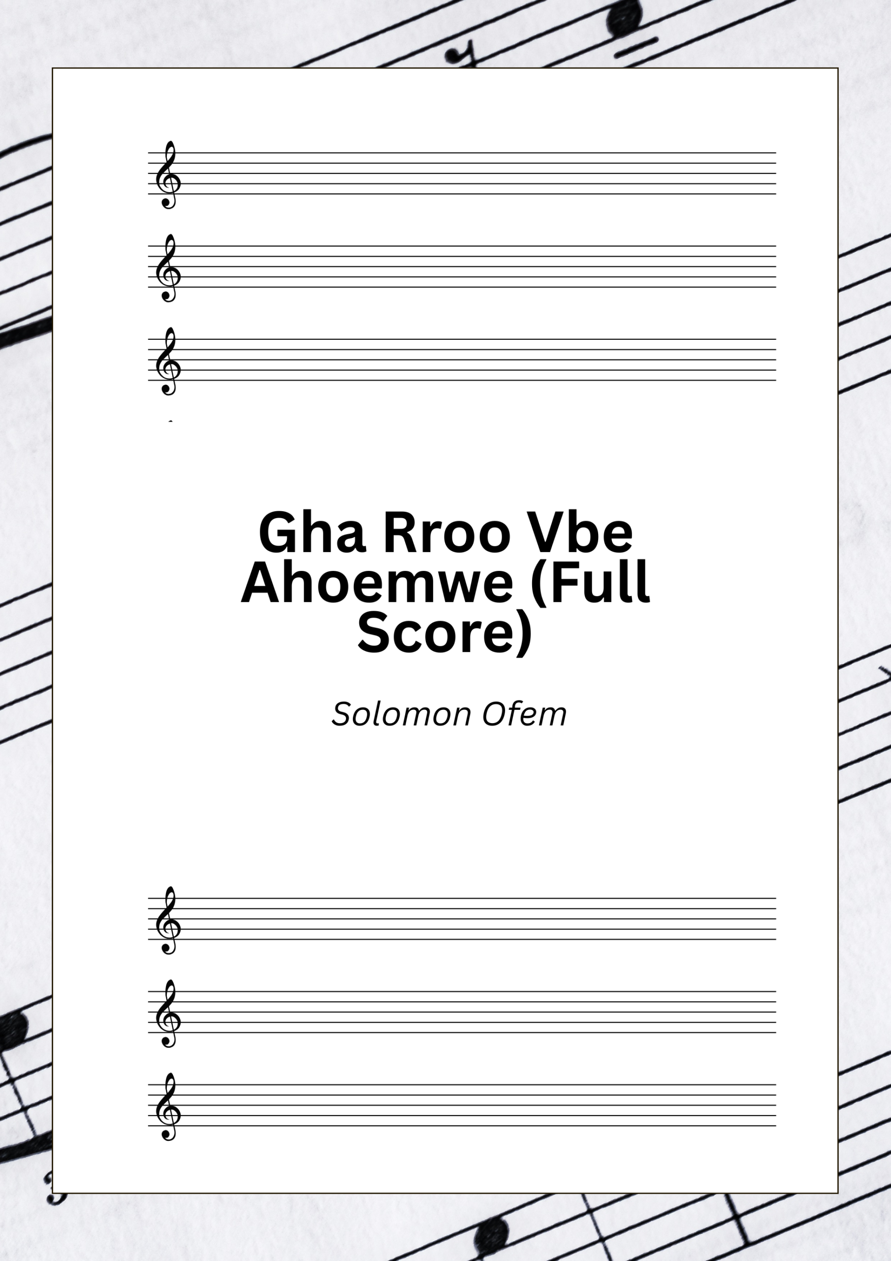 Gha Rroo Vbe Ahoemwe (Full Score)